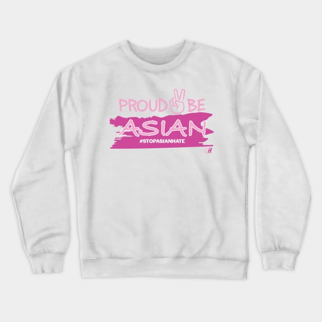 Proud 2 (Peace) Asian T-Shirt T-Shirt **Pink Edition** Crewneck Sweatshirt by Side Hustle
